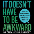 Cover: It Doesn't Have to Be Awkward - HarperAudio