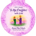 Cover: Blue Mountain Arts 2022 Round Calendar to My Daughter with Love 12 X 12 In. 12-Month Circular Hanging Wall Calendar by Susan Polis Schutz Is a Sweet Present for a Daughter from Her Mother - Blue Mountain Arts