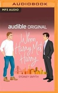 Cover: When Harry Met Harry - Audible Studios on Brilliance