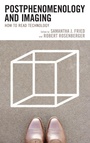 Cover: Postphenomenology and Imaging - Lexington Books