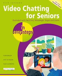 Abbildung von: Video Chatting for Seniors in easy steps - In Easy Steps Limited