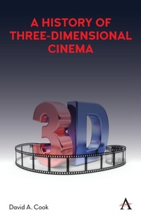Enlarge image Cover: A History of Three-Dimensional Cinema - Anthem Press