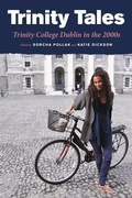 Cover: Trinity Tales: Trinity College Dublin in the 2000s - The Lilliput Press Ltd