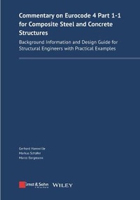 Enlarge image Cover: Commentary on Eurocode 4 Part 1-1 for Composite Steel and Concrete Structures - Ernst & Sohn