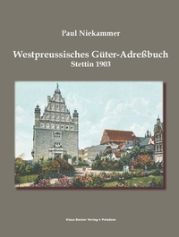 Abbildung von: Westpreussisches Güter-Adressbuch 1903 - Klaus Becker Verlag