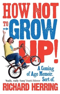 Enlarge image Cover: How Not to Grow Up - Ebury Press
