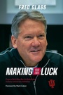 Cover: Making Your Own Luck - Indiana University Press