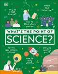 Cover: What's the Point of Science? - DK Children