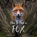 Cover: How to Find a Fox - Running Press Kids