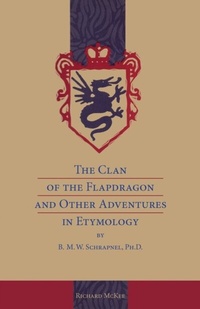 Abbildung von: Clan of the Flapdragon and Other Adventures in Etymology by B. M. W. Schrapnel, Ph.D. - University of Alabama Press
