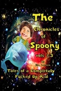 Cover: The Chronicles of Spoony vols. 1-3 - Jim Larsen