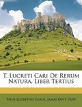 Cover: T. Lucreti Cari de Rerum Natura, Liber Tertius - Nabu Press
