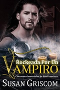 Cover: Rockeada por un Vampiro (Corazones inmortales de San Francisco, #3) - Susan Griscom
