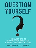 Cover: Question Yourself: 365 Questions to Explore Your Inner Self & Reveal Your True Nature (Master Your Mind, Revolutionize Your Life, #12) - I. C. Robledo