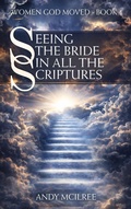 Cover: Seeing the Bride in All the Scriptures (Women God Moved, #1) - Hayes Press