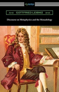 Enlarge image Cover: Discourse on Metaphysics and the Monadology - Digireads.com