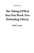 Cover: The Taking Of Red Star One Book Two Defending Liberty - Red Star One