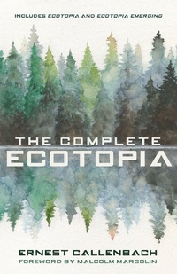 Enlarge image Cover: The Complete Ecotopia - Banyan Tree Books