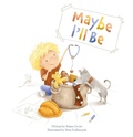 Cover: Maybe I'll Be - Clavis Publishing