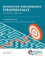 Cover: Managing Performance Strategically in Education Agencies - Information Age Publishing