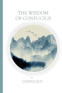 Abbildung von: The Wisdom of Confucius - Barefoot Books, Incorporated