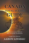 Cover: Canada Total Eclipse Guide (LARGE PRINT) - Sastrugi Press