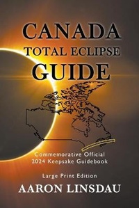 Enlarge image Cover: Canada Total Eclipse Guide (LARGE PRINT) - Sastrugi Press