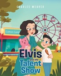 Cover: Elvis and the Talent Show - Fulton Books