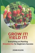 Cover: Grow it! Yield it! - Absolute Author Publishing House