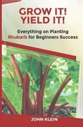 Cover: Grow It! Yield It! - Absolute Author Publishing House