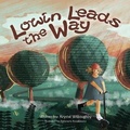 Cover: Lowin Leads the Way - Chalfant Eckert Publishing