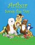 Cover: Arthur Saves the Day - Xlibris Us