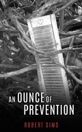Cover: An Ounce of Prevention - Mill City Press, Inc