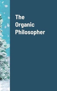 Abbildung von: The Organic Philosopher - Lulu.com