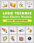 Cover: LEGO&reg; Technic Non-Electric Models: Clever Contraptions - No Starch Press
