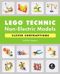 Abbildung von: LEGO Technic Non-Electric Models: Clever Contraptions - No Starch Press