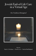 Cover: Jewish End-of-Life Care in a Virtual Age - Albion-Andalus Books