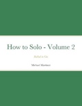 Cover: How to Solo - Volume 2 - Michael Martinez