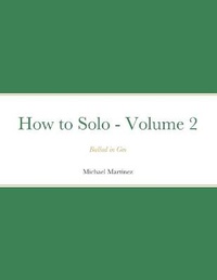Enlarge image Cover: How to Solo - Volume 2 - Michael Martinez