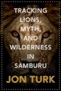 Cover: Tracking Lions, Myth, and Wilderness in Samburu - Rocky Mountain Books