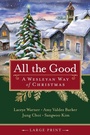 Cover: All the Good [Large Print] - Abingdon Press