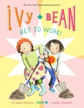 Cover: Ivy and Bean Get to Work! (Book 12) - Chronicle Books LLC
