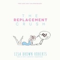Cover: The Replacement Crush - Blackstone Publishing