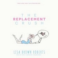 Enlarge image Cover: The Replacement Crush - Blackstone Publishing