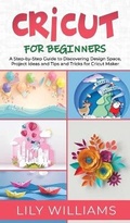 Cover: Cricut for Beginners - Axos Publishing Company