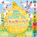 Cover: How Many Sleeps 'Til Easter? - Welbeck Children's Books