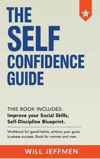 Abbildung von: The Self Confidence Guide - CHARLIE CREATIVE LAB LTD PUBLISHER