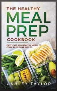 Abbildung von: The Healthy Meal Prep Cookbook - Green Book Publishing Ltd