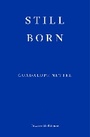 Cover: Still Born - Fitzcarraldo Editions