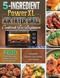 Cover: 5-Ingredient PowerXL Air Fryer Grill Cookbook For Beginners - David A. Miller